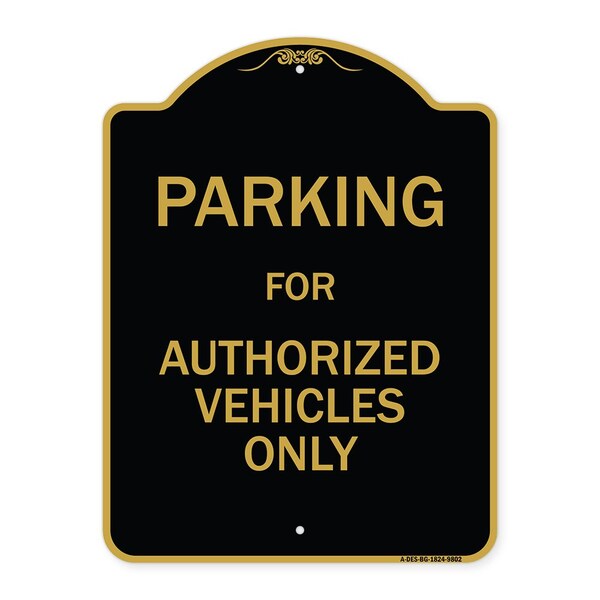 Designer Series-Parking For Authorized Vehicles Only Sign, 24" x 18", BG-1824-9802